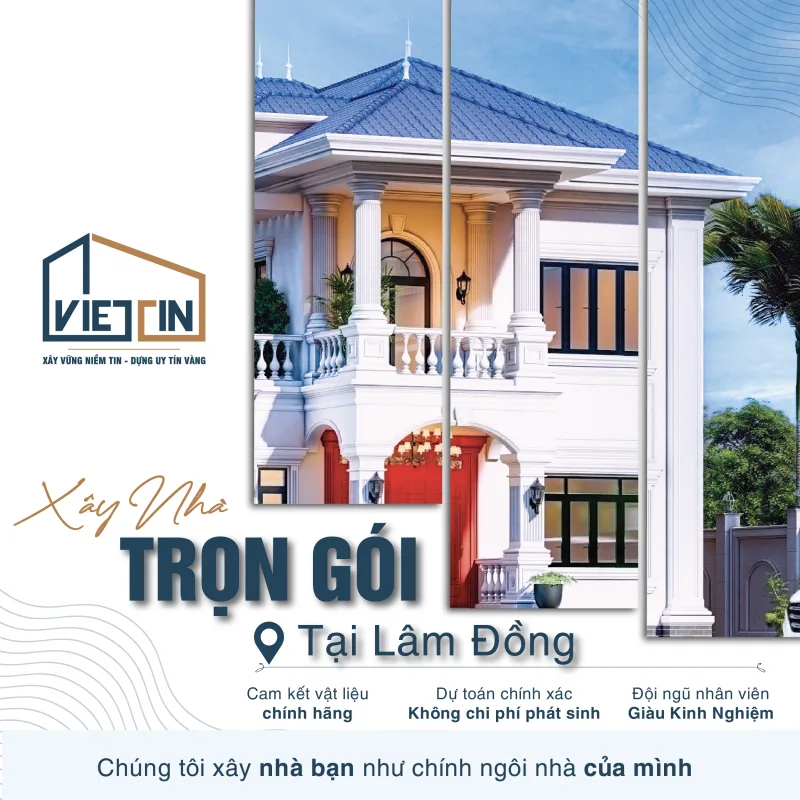 Kinh nghiệm xây nhà trọn gói Lâm Đồng tiết kiệm nhất 1 Xây nhà trọn gói Lâm Đồng - Giá xây dựng trọn gói | Việt Tín