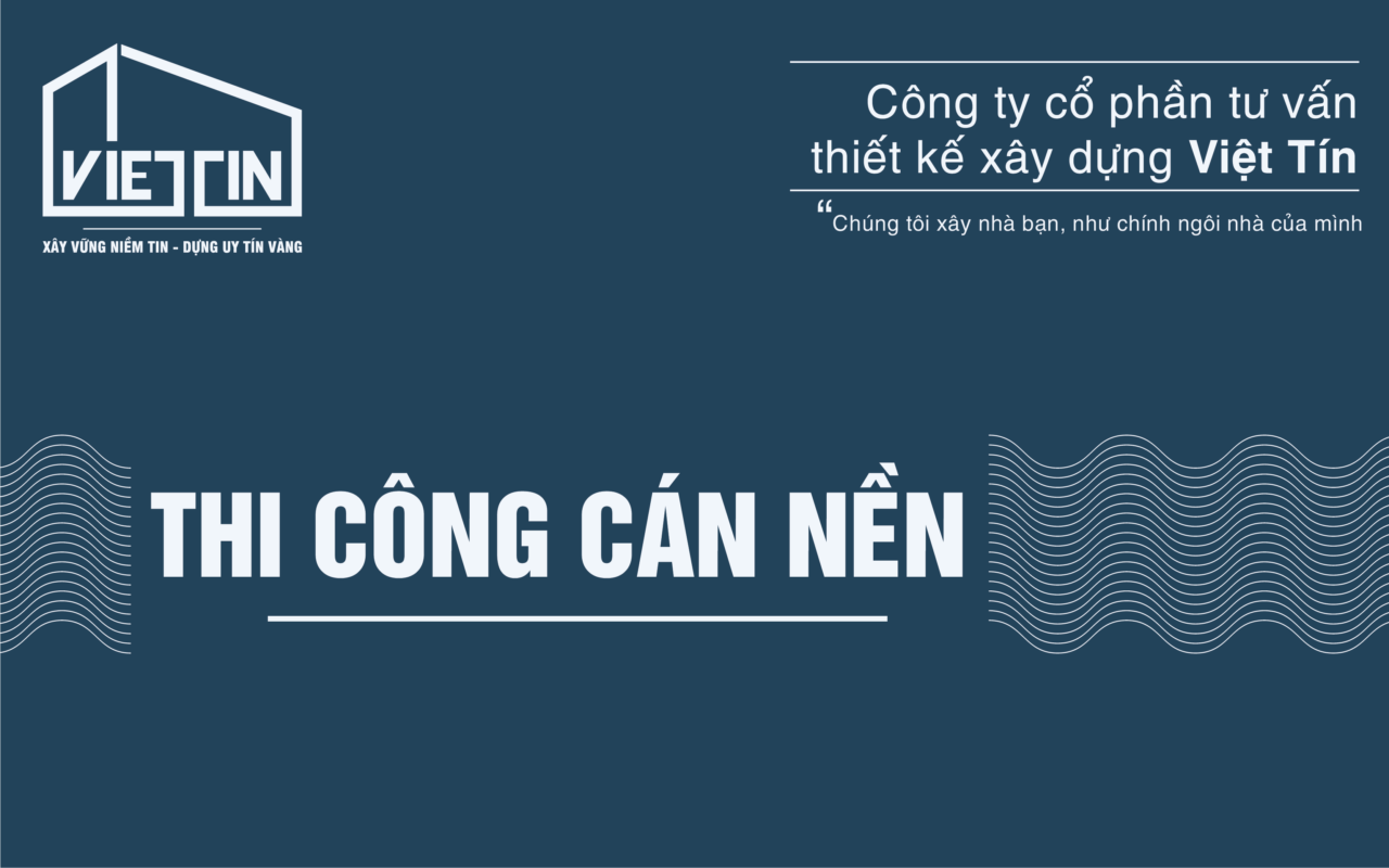 QUY TRÌNH THI CÔNG CÁN NỀN