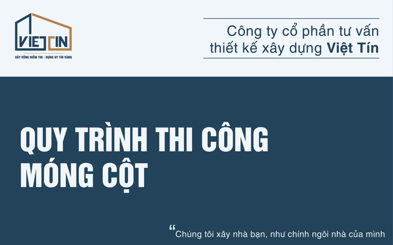 Quy trình thi công móng cột 2 QUY TRÌNH THI CÔNG MÓNG CỘT