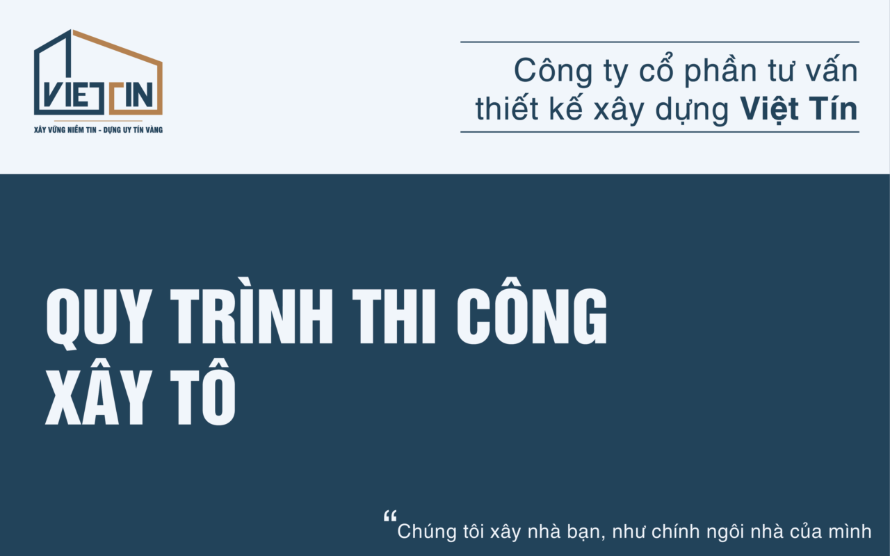 QUY TRÌNH THI CÔNG XÂY TÔ