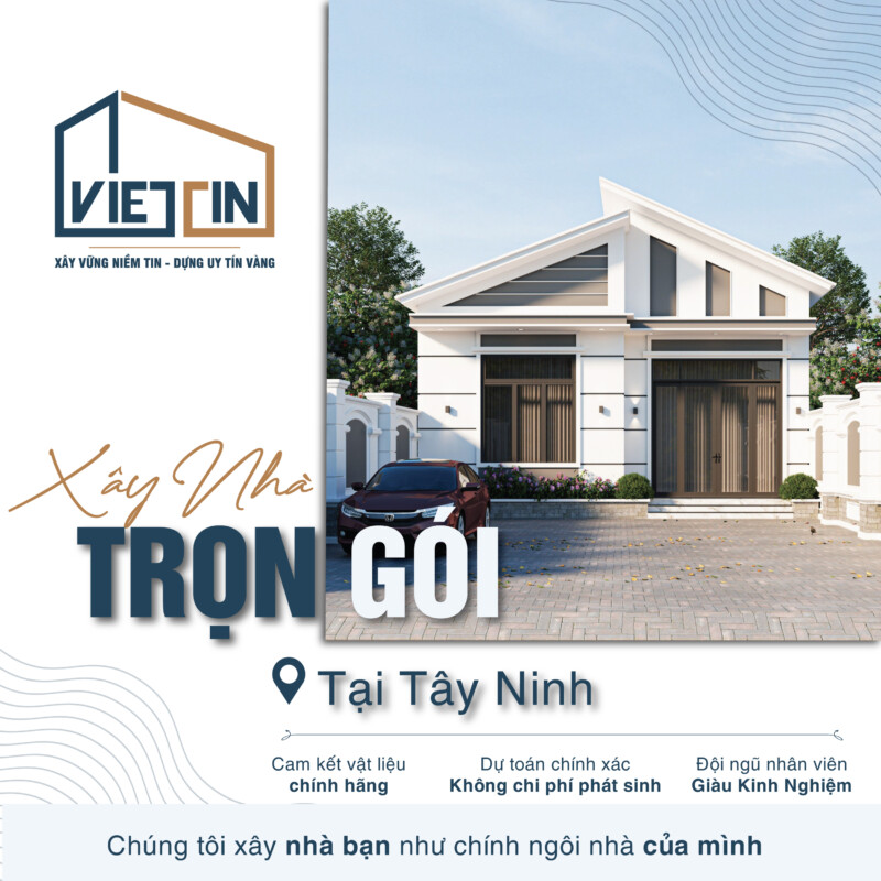 Báo giá xây nhà trọn gói Tây Ninh chuyên nghiệp, uy tín 2025 1 Xây nhà trọn gói Tây Ninh