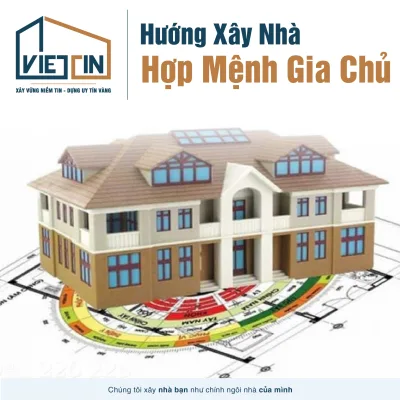 Hướng Xây Nhà Hợp Mệnh Gia Chủ
