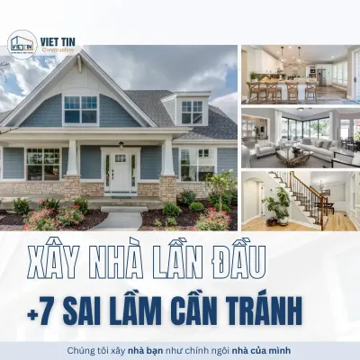 Kinh nghiệm xây nhà lần đầu: +7 sai lầm phổ biến cần tránh