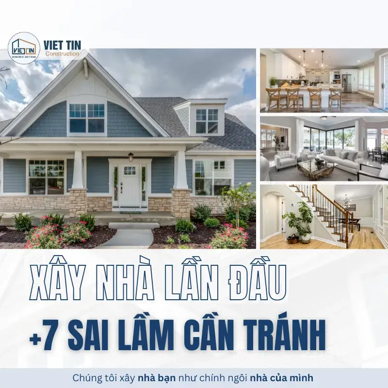 Kinh nghiệm xây nhà lần đầu: +7 sai lầm phổ biến cần tránh