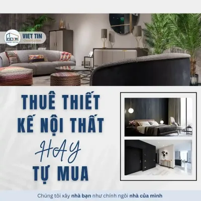 [Góc tư vấn] Có nên thuê thiết kế nội thất hay tự mua?