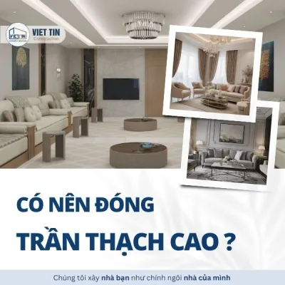 [Lời khuyên KTS] Có nên đóng trần thạch cao không?