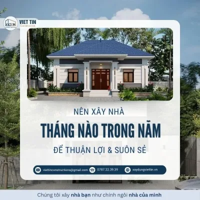Nên xây nhà tháng nào trong năm để thuận lợi và suôn sẻ